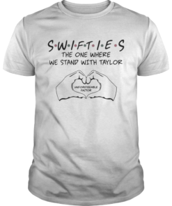 Swifties The One Where We Stand With Taylor Unforeseeable Factor Shirt Unisex