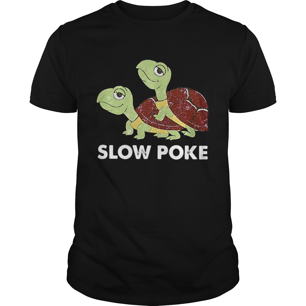 Turtles slow poke shirt