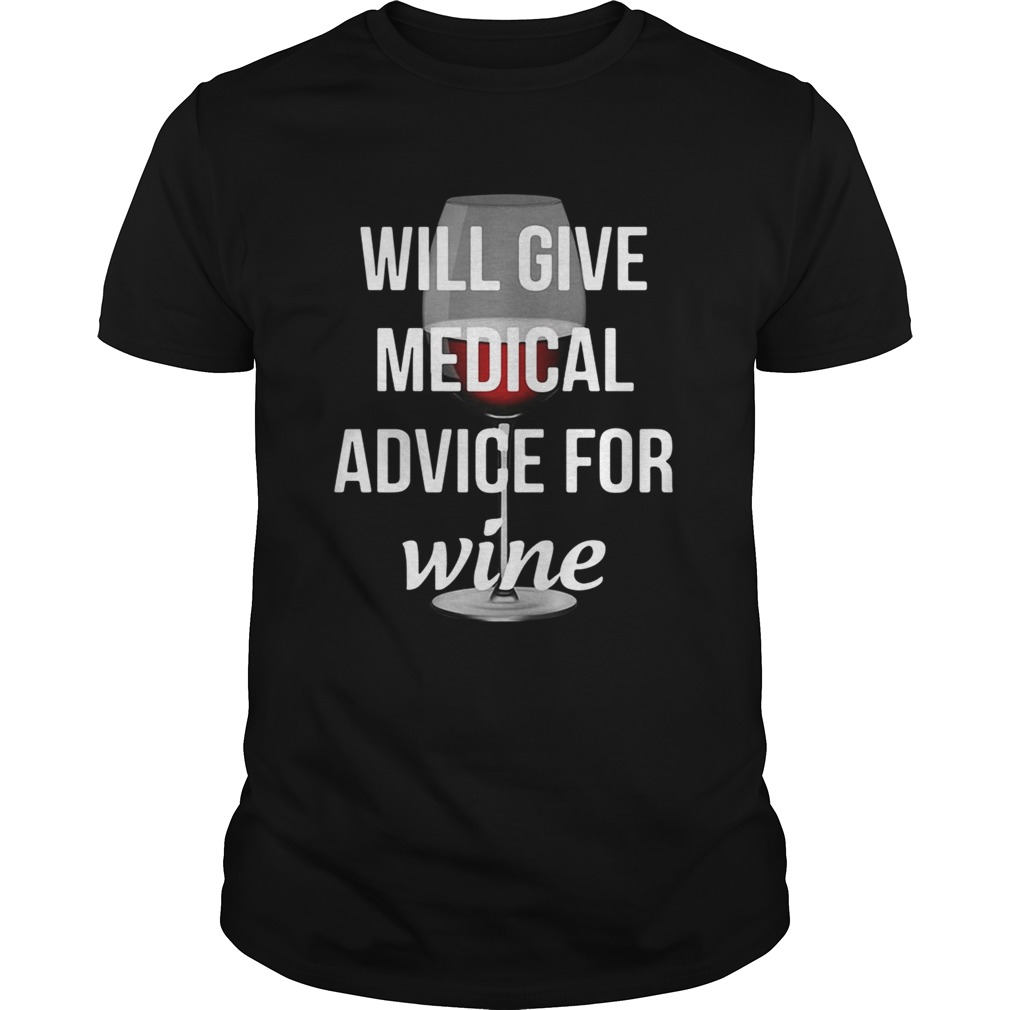 Will Give Medical Advice For Wine Shirt