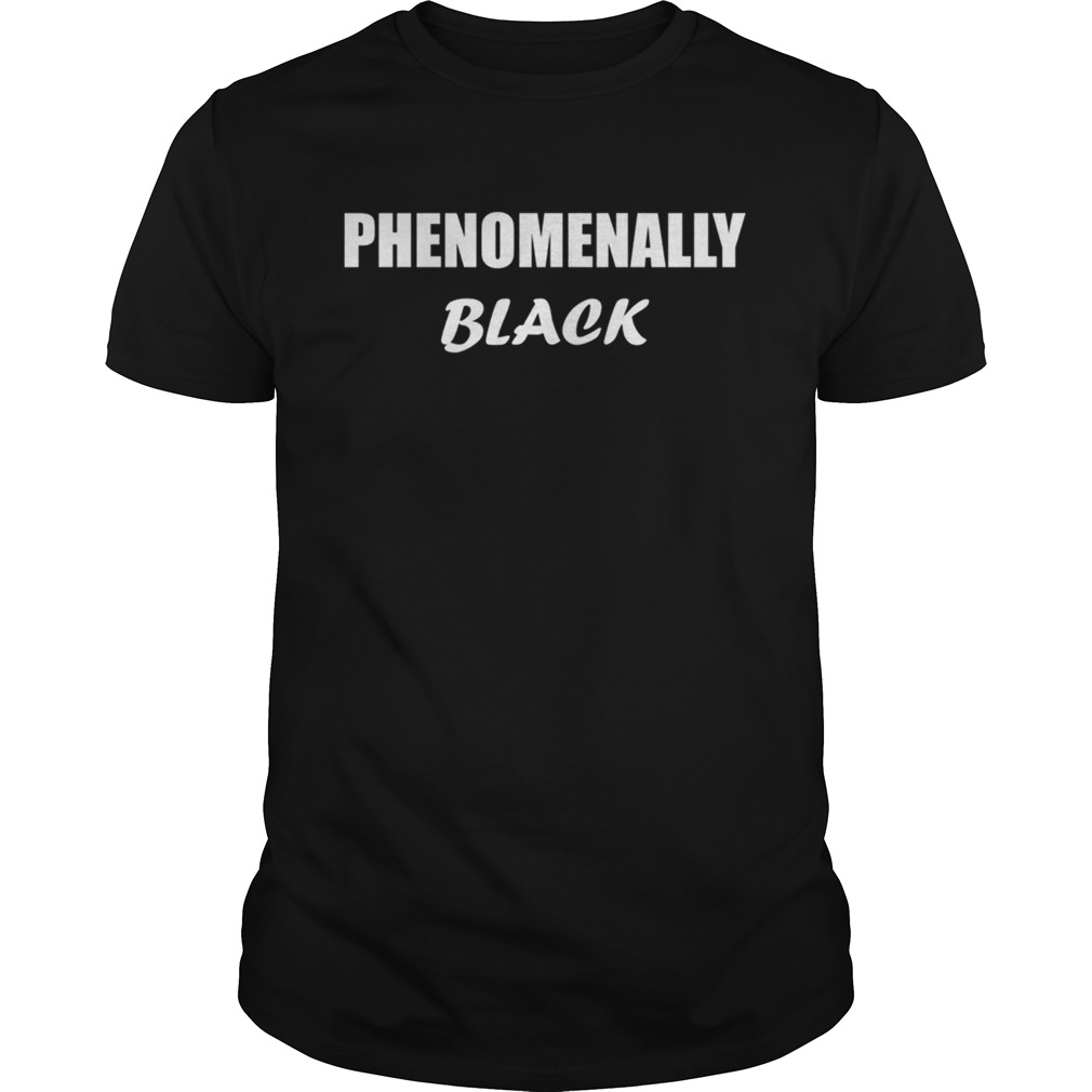 Womens Phenomenally black TShirt. 