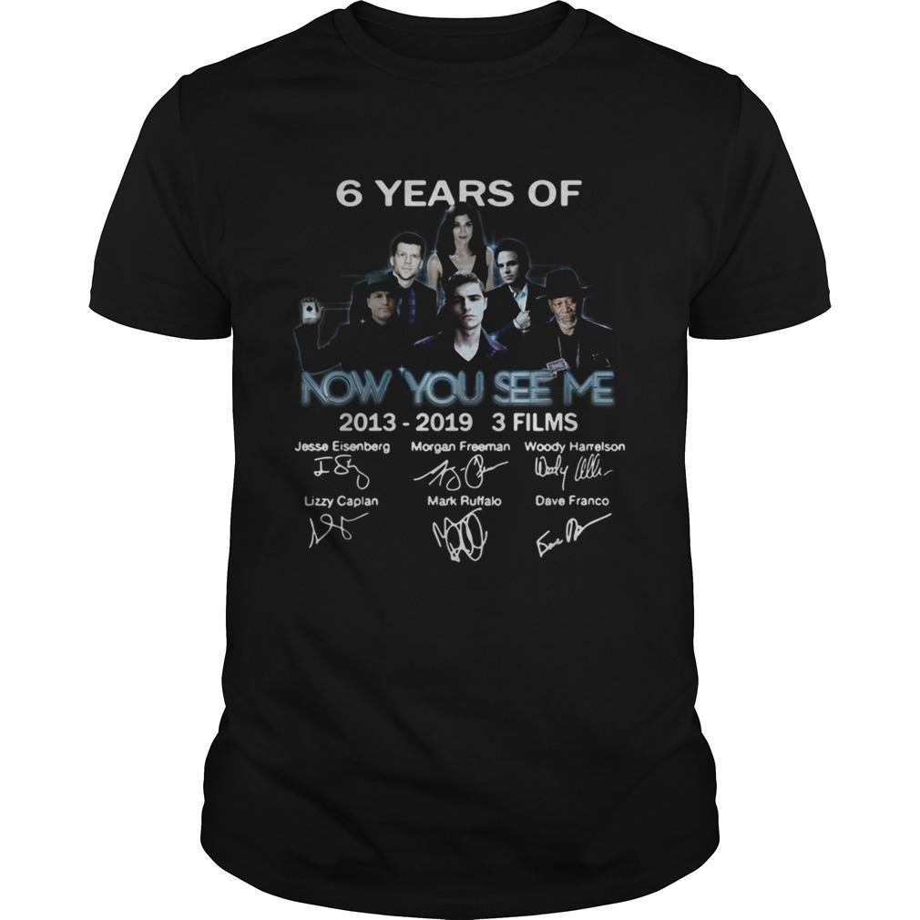 6 years of Now you see me 2013 2019 3 films signature shirt