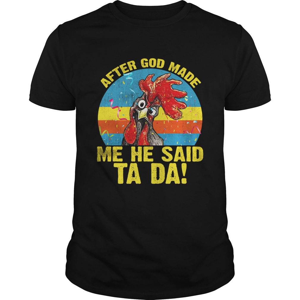 After God Made Me He Said Ta Da Funny Vintage Chicken Lady Women Shirt