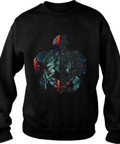 And Into The Ocean I Go To Lose My Mind Find My Soul Turtle Floral  Sweatshirt