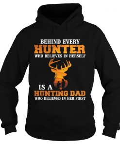 Behind Every Hunter Girl Is A Hunting Dad Funny Fathers Day Shirt Hoodie