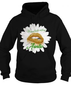 Blessed to becalled auntie TShirt Hoodie