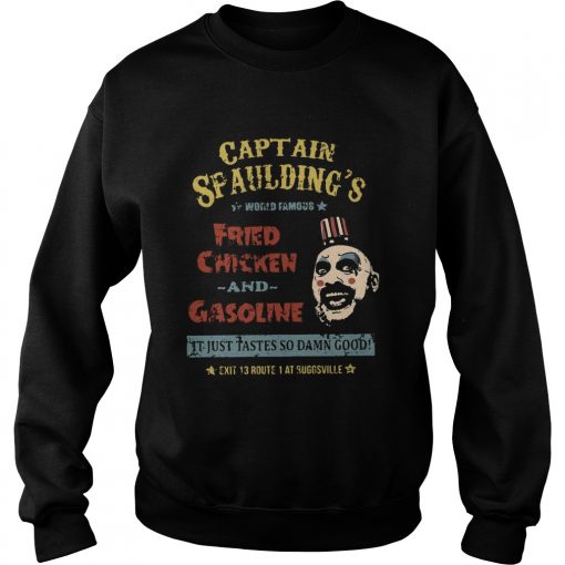 Captain Spauldings world famous fried chicken and gasoline  Sweatshirt