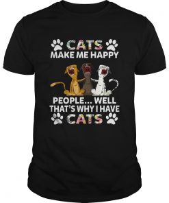 Cats Make Me Happy People Thats Why I Have Cats Funny Women Shirt Unisex