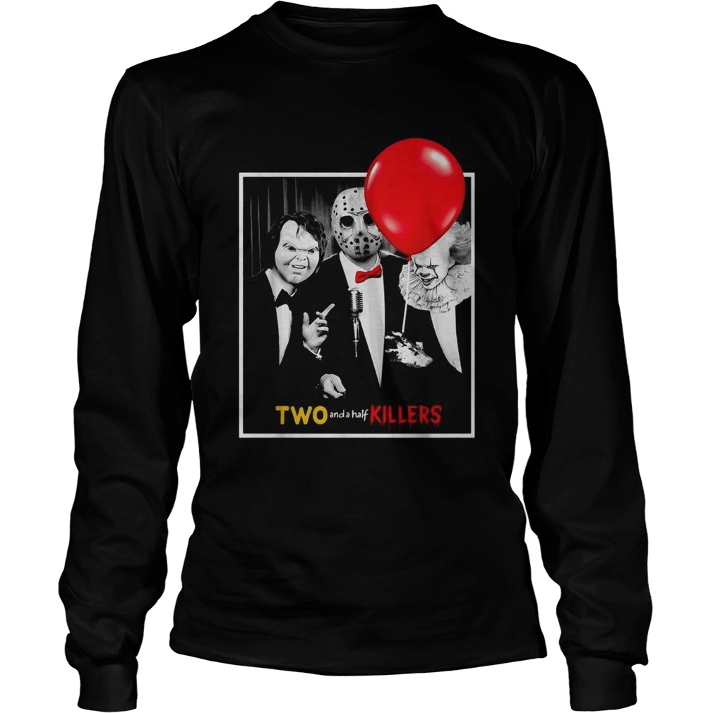 Chucky Jason Voorhees Pennywise two and a half killers LongSleeve