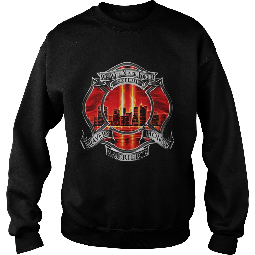 Firefighter We Will Never Forget 91101 Bravery Honor Sacrifice Sweatshirt