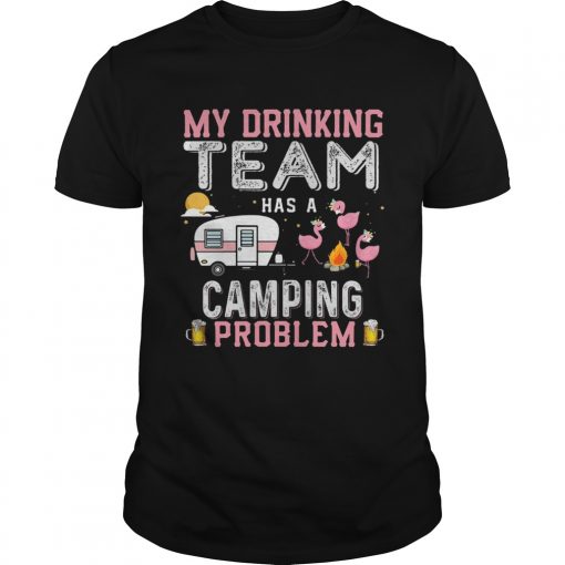 Flamingo my drinking team has a camping problem  Unisex