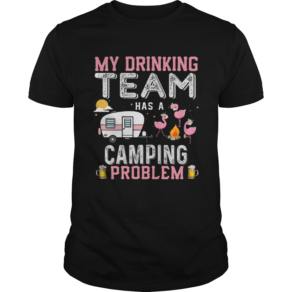 Flamingo my drinking team has a camping problem Unisex
