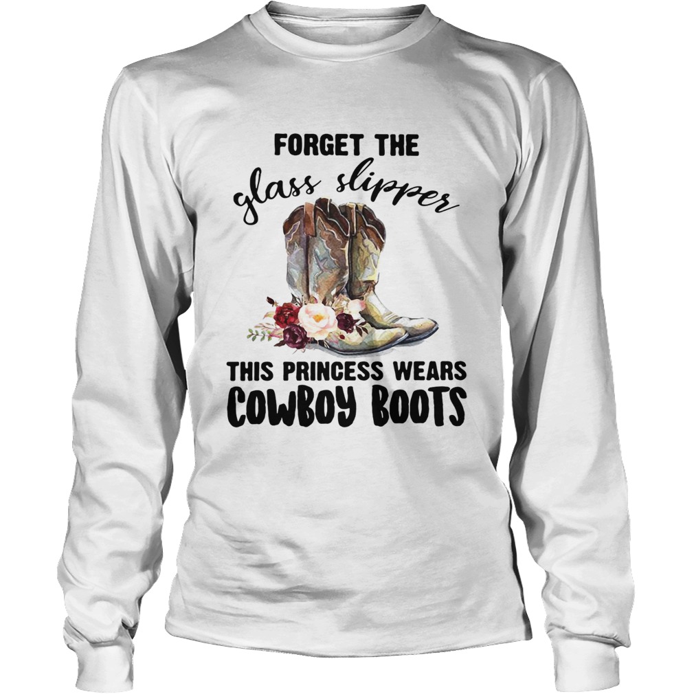 Floral forget the glass slipper this princess wears cowboy boots LongSleeve