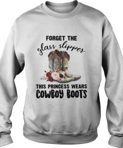 Floral forget the glass slipper this princess wears cowboy boots  Sweatshirt