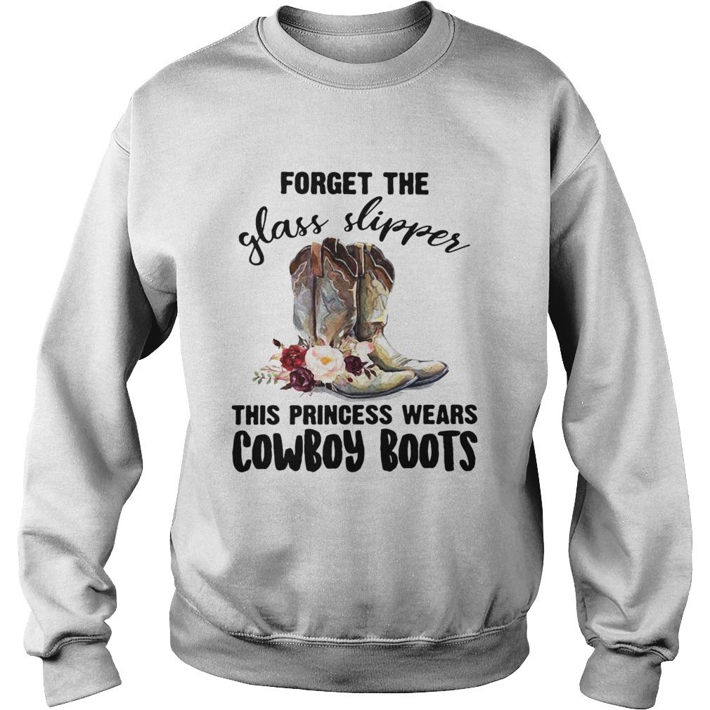 Floral forget the glass slipper this princess wears cowboy boots Sweatshirt