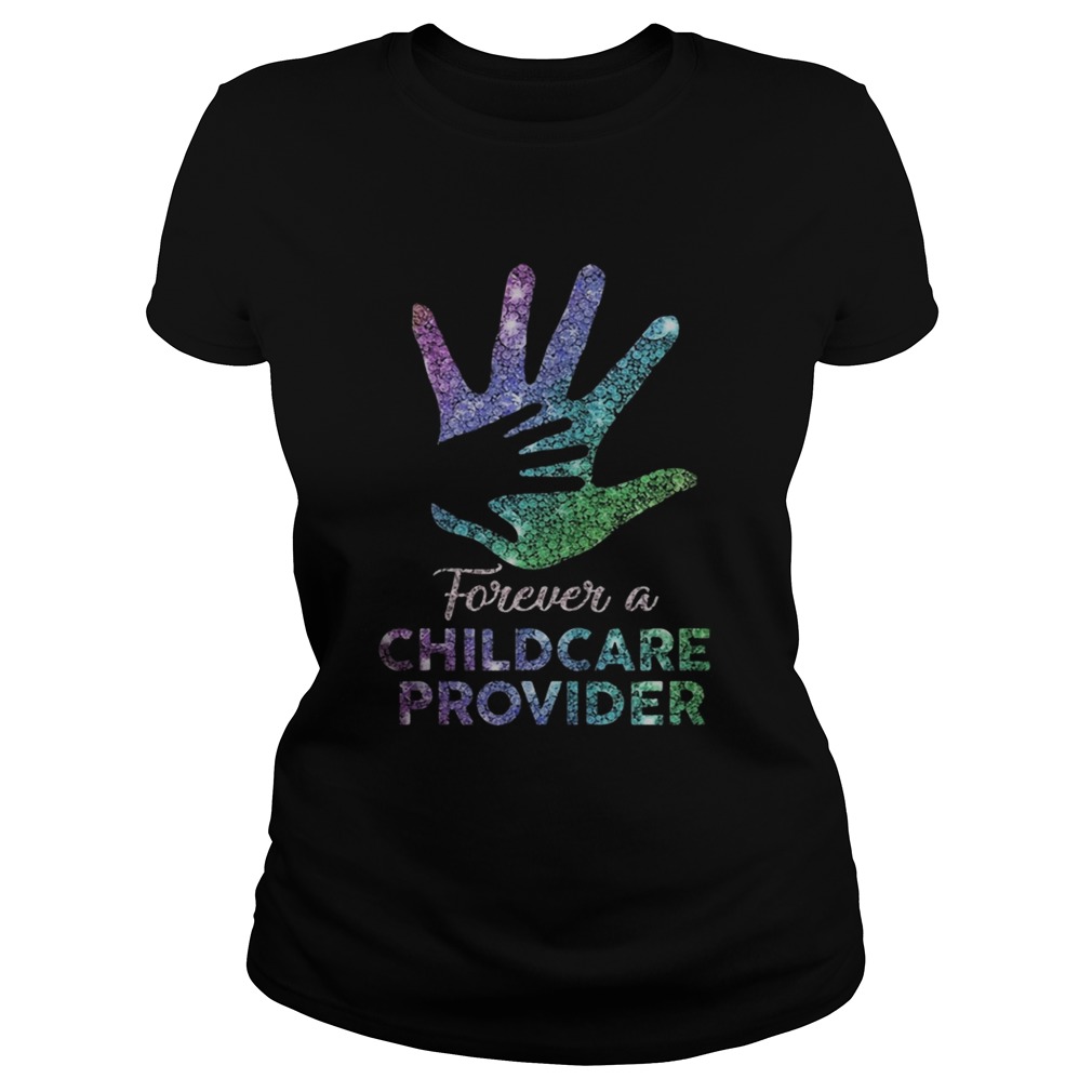 Forever A Childcare Provider Handprint Ts Classic Ladies