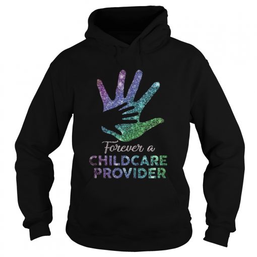 Forever A Childcare Provider Handprint Ts Hoodie