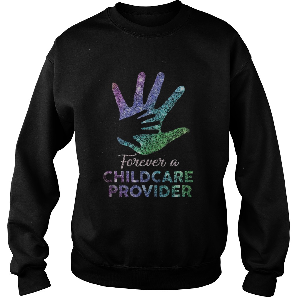 Forever A Childcare Provider Handprint Ts Sweatshirt