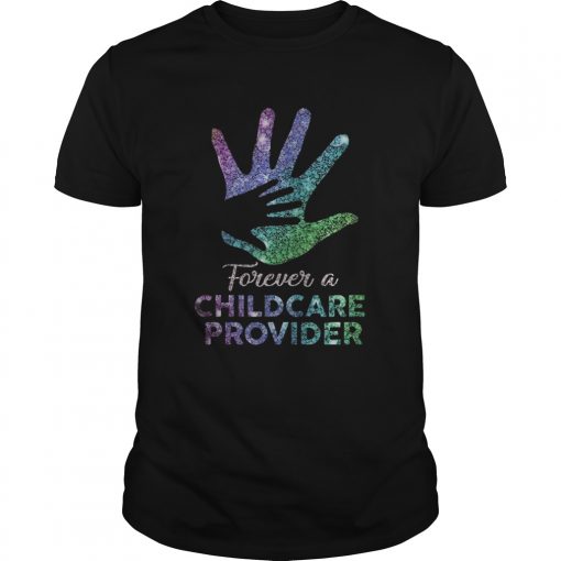 Forever A Childcare Provider Handprint Ts Unisex