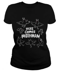Fresno Nightcrawler Here Comes Mothman Shirt Classic Ladies