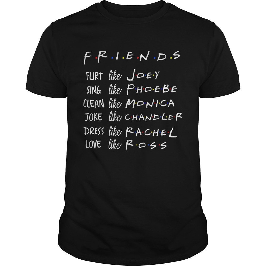 Friends Like Rachel Ross Joey Monica Chandler Phoebe TShirt