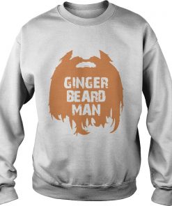 Ginger Beard Man Ts Sweatshirt