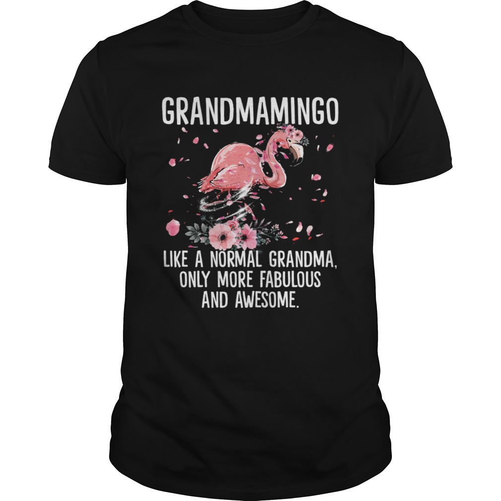 Grandmamingo Like Normal Grandma Only More Fabulous And Awesome Shirt