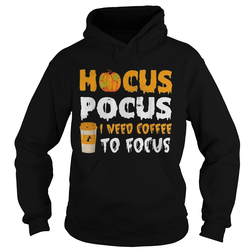 Hocus Pocus I need coffee to focus Halloween Hoodie