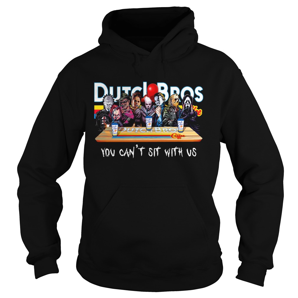 Horror Character Dutch Bros coffee you cant sit with us Hoodie