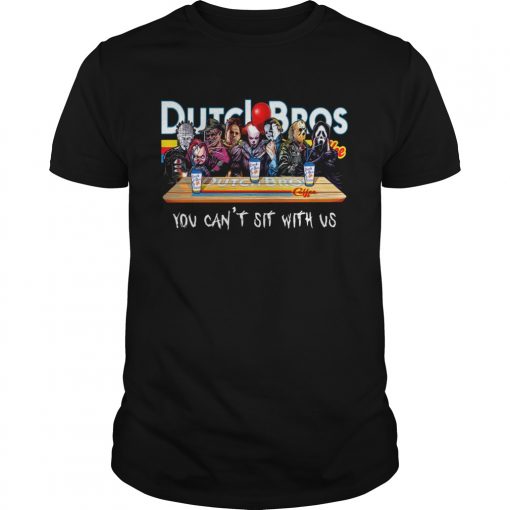 Horror Character Dutch Bros coffee you cant sit with us  Unisex
