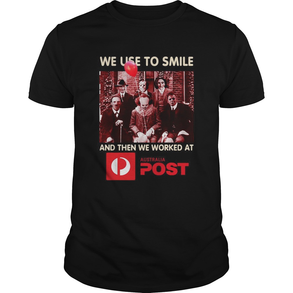 Horror character movie We use to smile and then we worked at Australia Post shirt