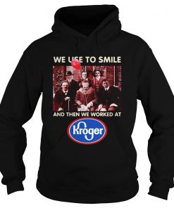 Horror character movie we use to smile and then we worked at Kroger  Hoodie