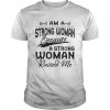 I Am A Strong Woman Because A Strong Woman Raised Me Ts Unisex