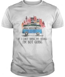 If I Cant Bring My Books Im Not Going Hippie Van Ts Unisex