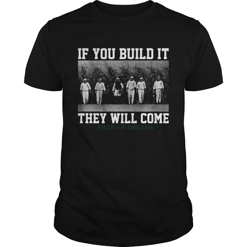 If you build it they will come Field Of Dreams shirt