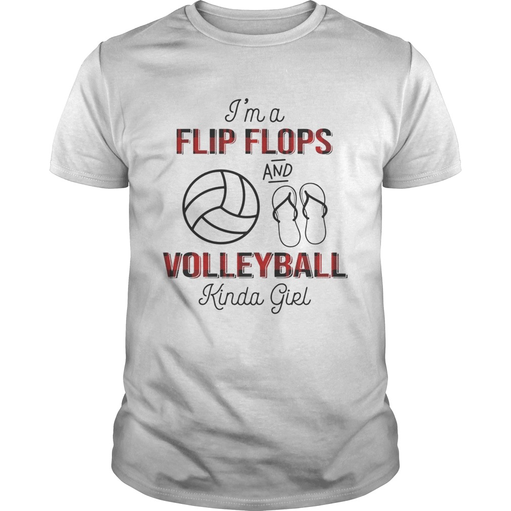 Im A Flip Flops And Volleyball Kinda Girl TShirt