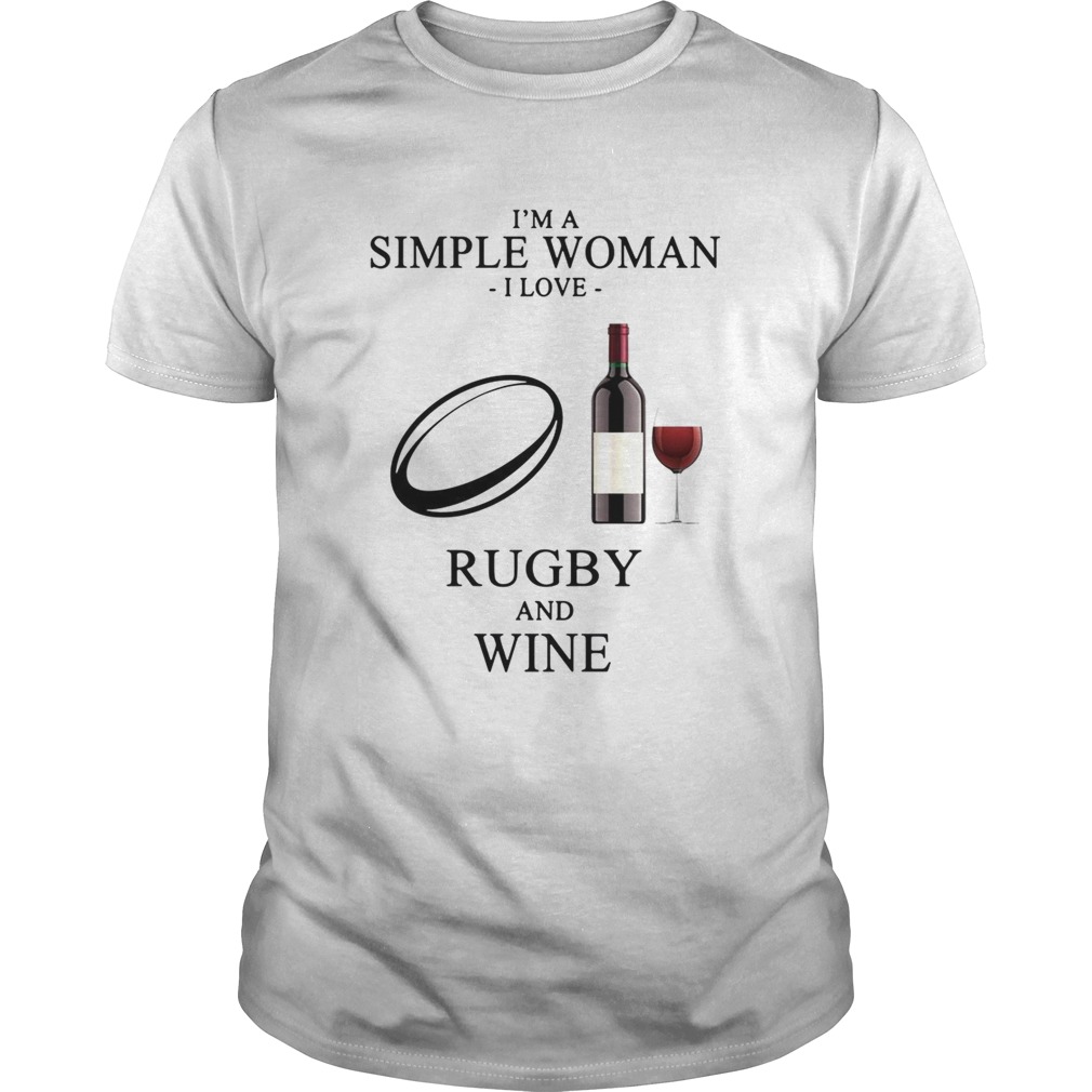 Im a simple woman I love Rugby and wine shirt