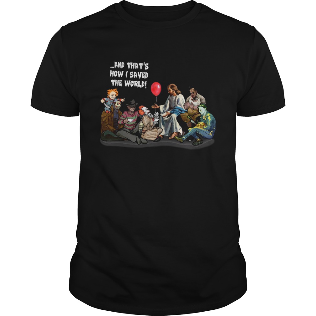 Jesus and Horror Characters Halloween and thats how I saved the world shirt