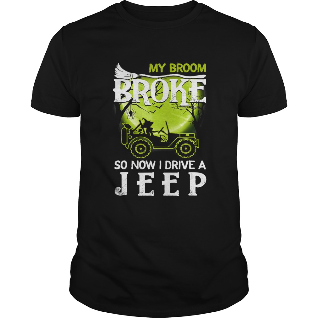 My Broom Broke So Now I Drive A Jeep Halloween Tshirt