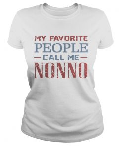 My Favorite People Call Me Nonno Ts Classic Ladies