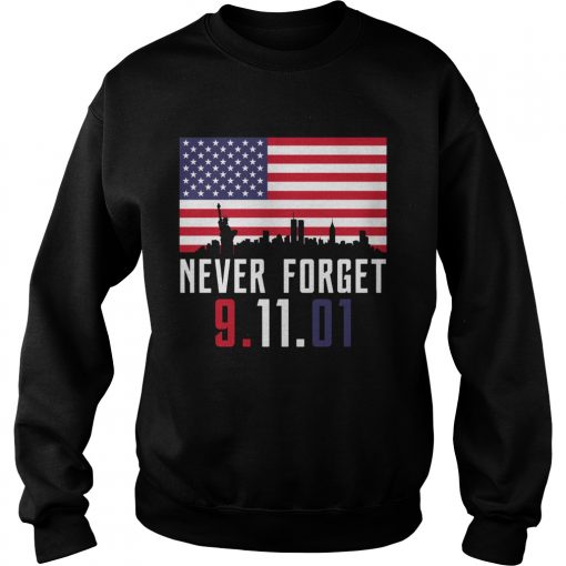 Never Forget 91101  Sweatshirt