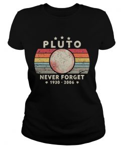 Never Forget Pluto Shirt Classic Ladies
