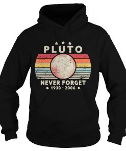 Never Forget Pluto Shirt Hoodie