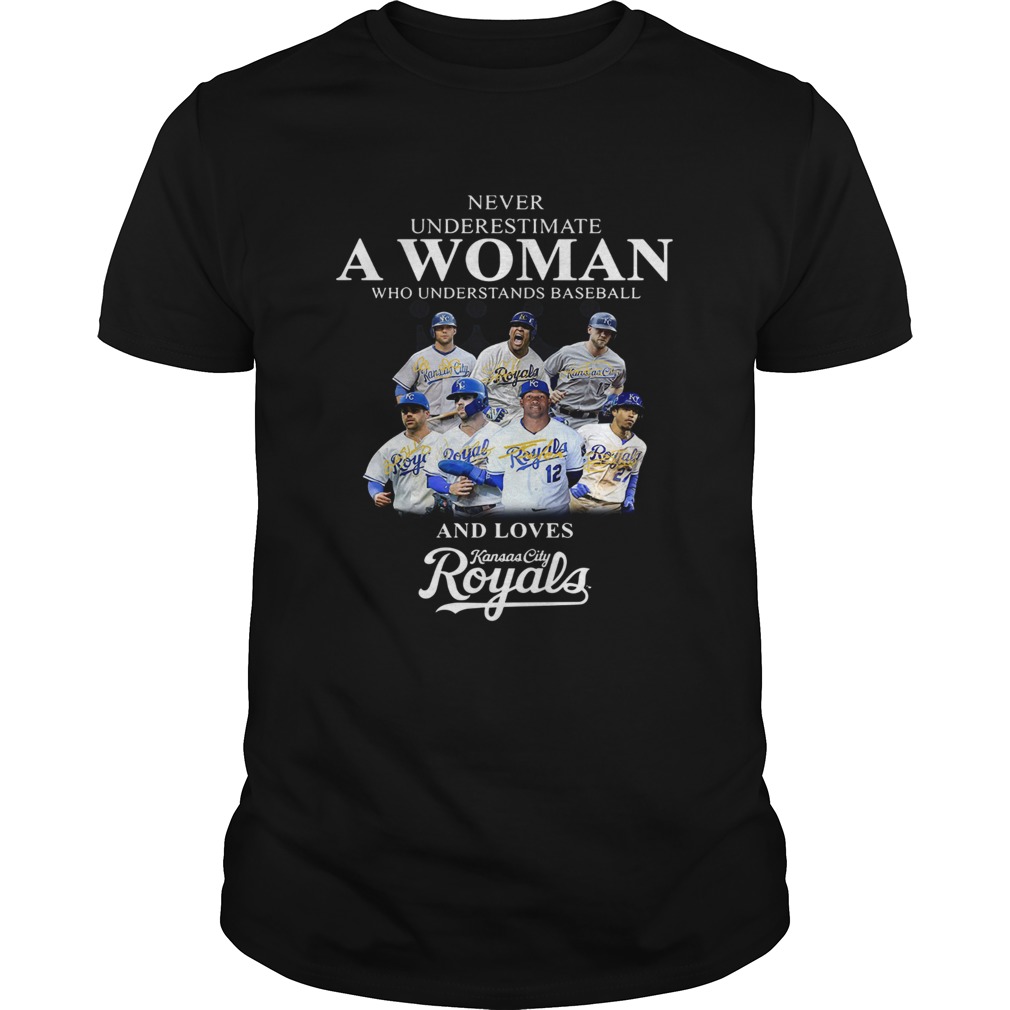 Never underestimate a woman who understands baseball and loves Kansas City Royals Shirt