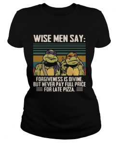 Ninja Turtles wise men say forgiveness is divine vintage  Classic Ladies