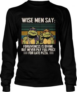 Ninja Turtles wise men say forgiveness is divine vintage  LongSleeve