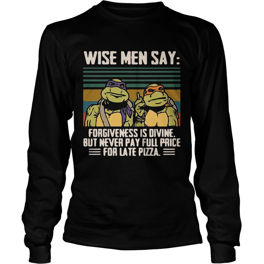 Ninja Turtles wise men say forgiveness is divine vintage LongSleeve