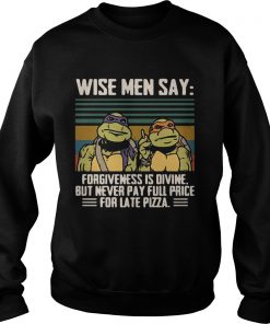 Ninja Turtles wise men say forgiveness is divine vintage  Sweatshirt