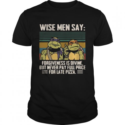 Ninja Turtles wise men say forgiveness is divine vintage  Unisex