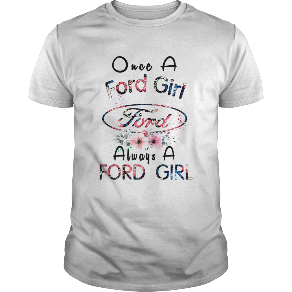 Once a Ford girl always a Ford girl shirt