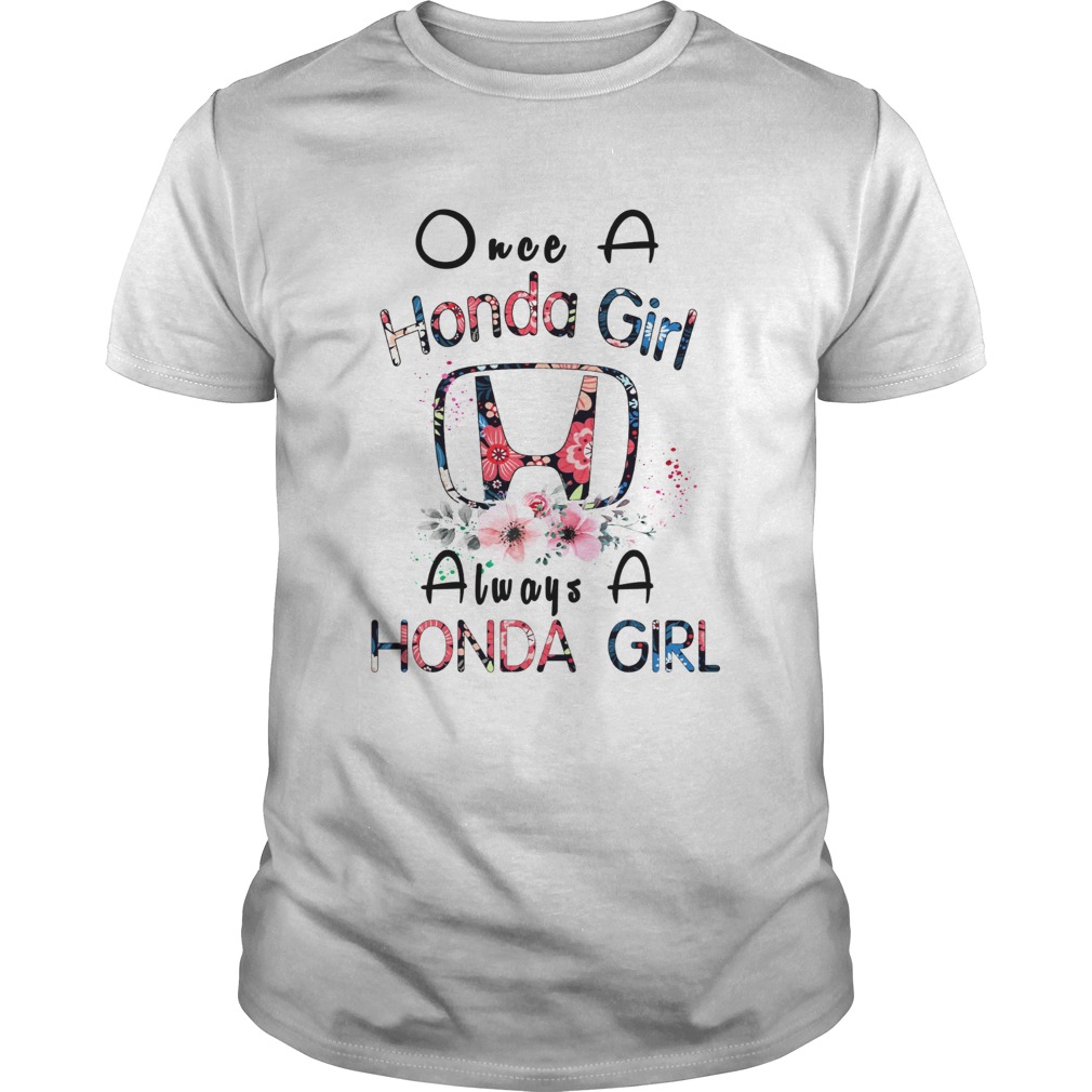 Once a Honda girl always a Honda girl shirt